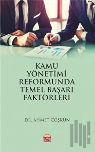 Kamu Yönetimi Reformunda Temel Başarı Faktörleri
