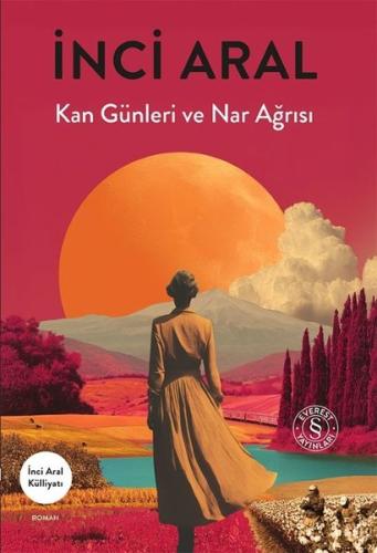 Kan Günleri Ve Nar Ağrısı | Kitap Ambarı