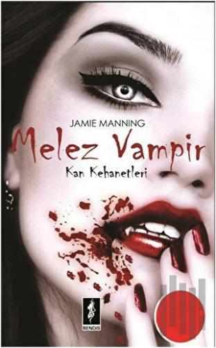 Kan Kehanetleri 1 - Melez Vampir | Kitap Ambarı