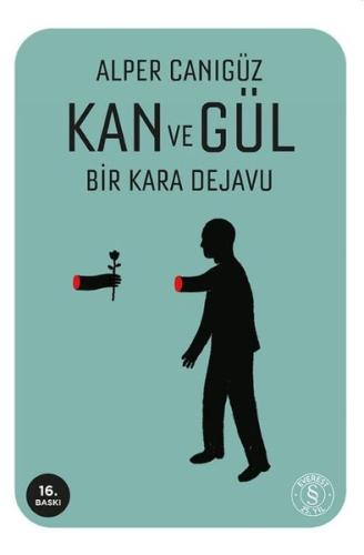 Kan ve Gül - Bir Kara Dejavu | Kitap Ambarı
