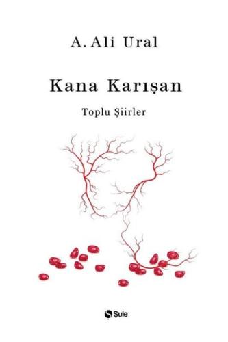 Kana Karışan - Toplu Şiirler (Ciltli)