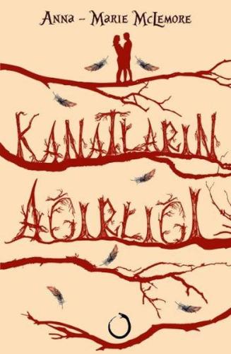 Kanatların Ağırlığı (Ciltli)