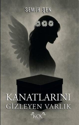 Kanatlarını Gizleyen Varlık (Ciltli)