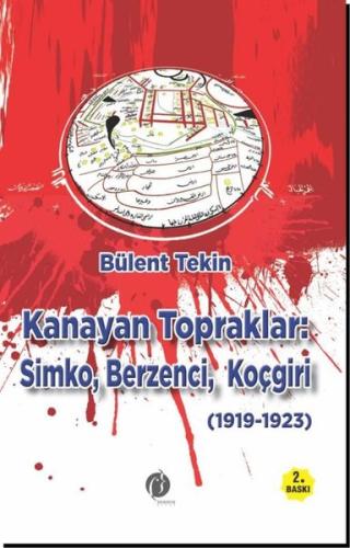 Kanayan Topraklar: Simko Berzenci Koçgiri (1919 - 1923) | Kitap Ambarı