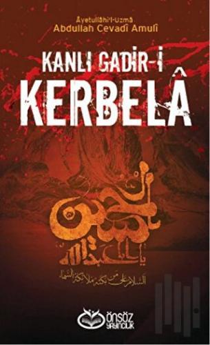 Kanlı Gadir-i Kerbela (Ciltli) | Kitap Ambarı