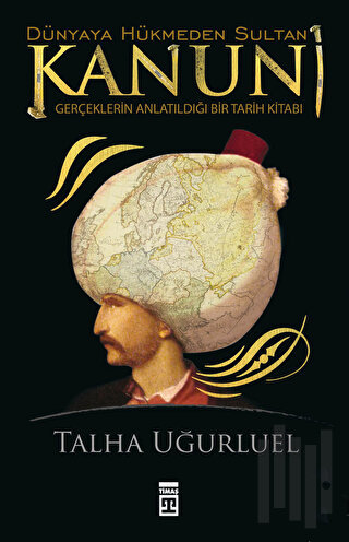 Kanuni - Dünyaya Hükmeden Sultan | Kitap Ambarı