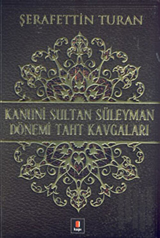Kanuni Sultan Süleyman Dönemi Taht Kavgaları | Kitap Ambarı