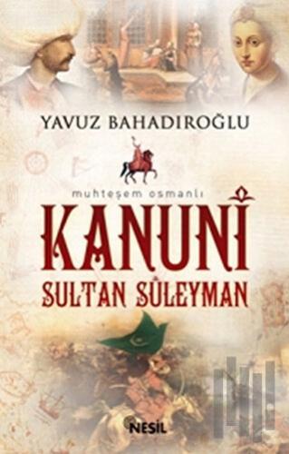 Kanuni Sultan Süleyman | Kitap Ambarı
