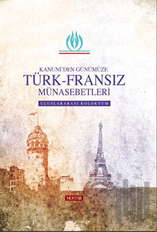Kanuniden Günümüze Türk - Fransız Münasebetleri | Kitap Ambarı