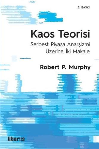 Kaos Teorisi - Serbest Piyasa Anarşizmi Üzerine İki Makale