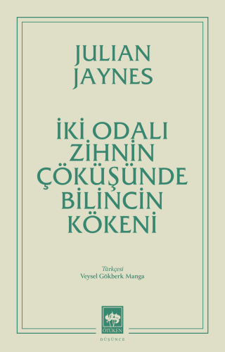 İki Odalı Zihnin Çöküşünde Bilincin Kökeni