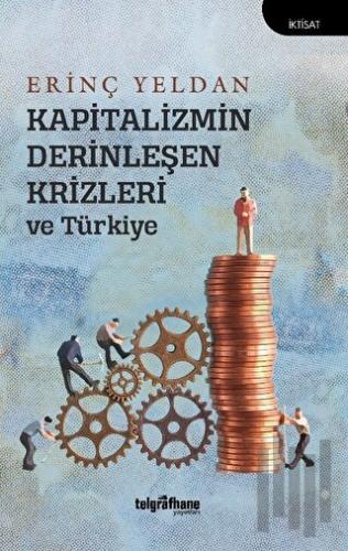 Kapitalizmin Derinleşen Krizleri ve Türkiye | Kitap Ambarı