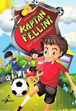 Kaptan Fellini - Süper Takım Ve Yeni Kaptan | Kitap Ambarı