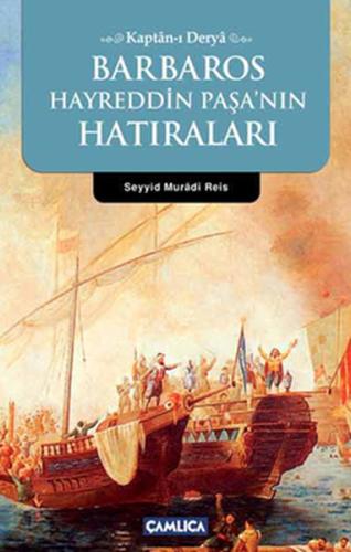 Kaptan-ı Derya Barbaros Hayrettin Paşa'nın Hatıraları