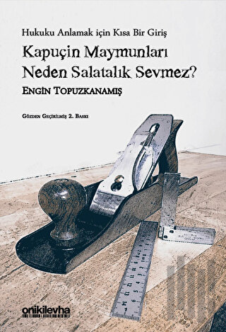 Kapuçin Maymunları Neden Salatalık Sevmez? - Hukuku Anlamak için Kısa 