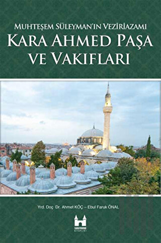 Kara Ahmed Paşa ve Vakiflari | Kitap Ambarı