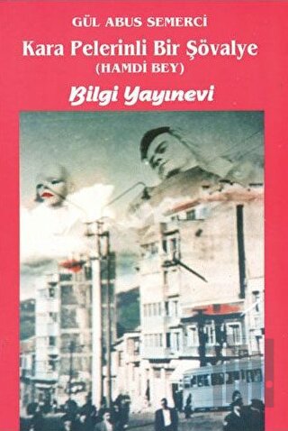 Kara Pelerinli Bir Şövalye "Hamdi Bey"