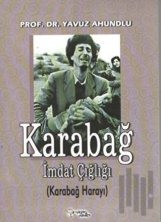 Karabağ - İmdat Çığlığı (Karabağ Harayı)