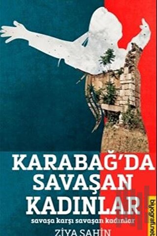 Karabağ'da Savaşan Kadınlar - Savaşa Karşı Savaşan Kadınlar | Kitap Am