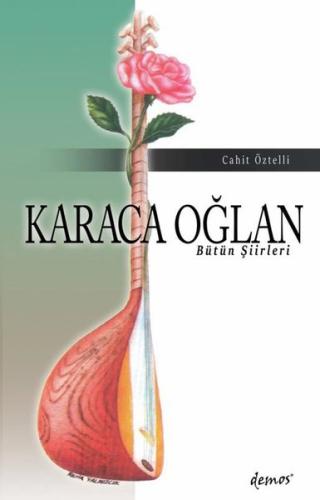 Karaca Oğlan - Bütün Şiirleri | Kitap Ambarı