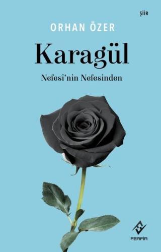 Karagül - Nefesi'nin Nefesinden | Kitap Ambarı