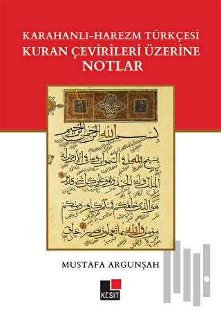Karahanlı - Harezm Türkçesi Kuran Çevirileri Üzerine Notlar | Kitap Am