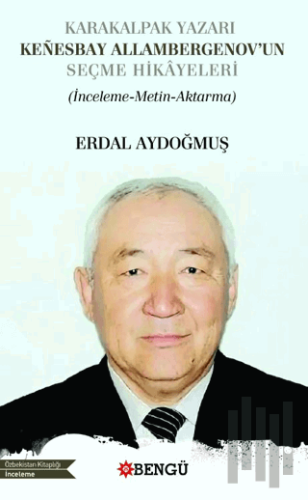 Karakalpak Yazarı Kenesbay Allambergenov’un Seçme Hikâyeleri | Kitap A