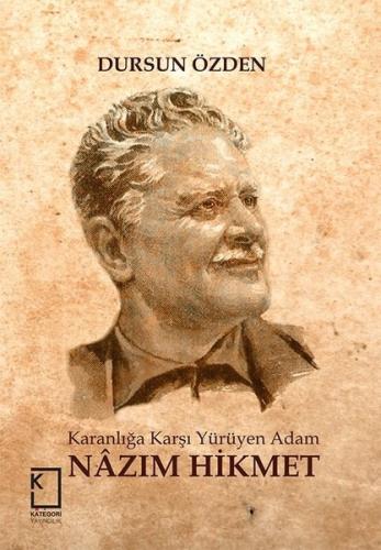Karanlığa Karşı Yürüyen Adam Nazım Hikmet (Ciltli) | Kitap Ambarı