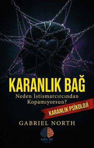 Karanlık Bağ - Neden İstismarcırcından Kopamıyorsun?