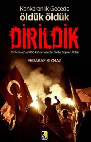 Karanlık Gecede Öldük Öldük Dirildik