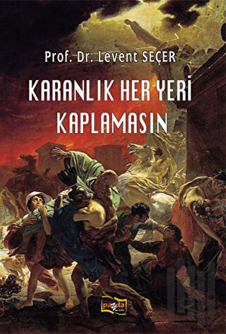 Karanlık Her Yeri Kaplamasın