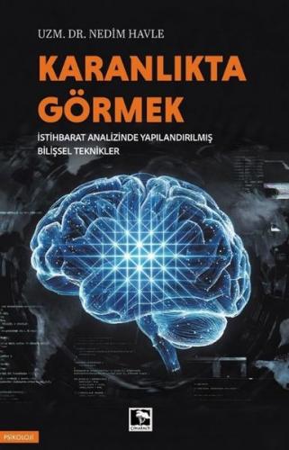 Karanlıkta Görmek - İstihbarat Analizinde Yapılandırılmış Bilişsel Tek