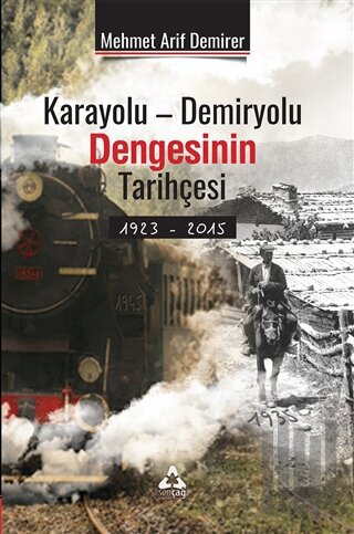 Karayolu - Demiryolu Dengesinin Tarihçesi 1923 - 2015 | Kitap Ambarı