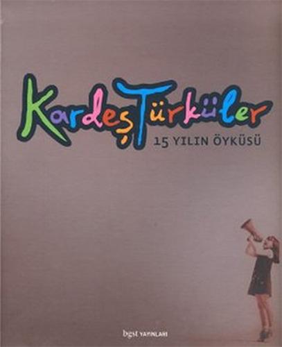 Kardeş Türküler 15 Yılın Öyküsü (Ciltli) | Kitap Ambarı
