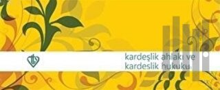 Kardeşlik Ahlakı ve Kardeşlik Hukuku Hadis Kartelası