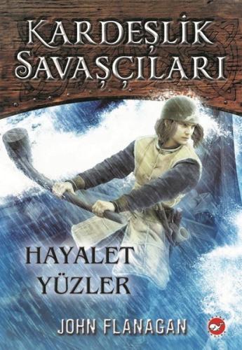 Kardeşlik Savaşçıları 6-Hayalet Yüzler | Kitap Ambarı