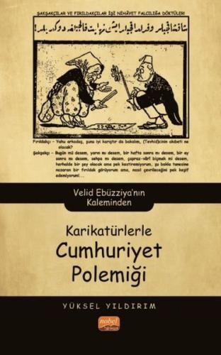 Karikatürlerle Cumhuriyet Polemiği - Velid Ebüzziya'nın Kaleminden | K