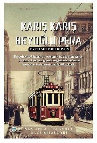 Karış Karış Beyoğlu Pera - Sen Anlat İstanbul Gezi Kitapları
