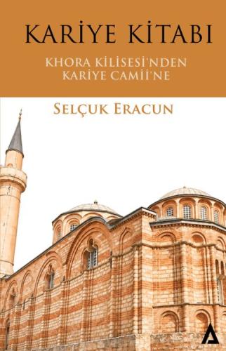 Kariye Kitabı: Khora Kilisesi'nden Kariye Camii'ne | Kitap Ambarı