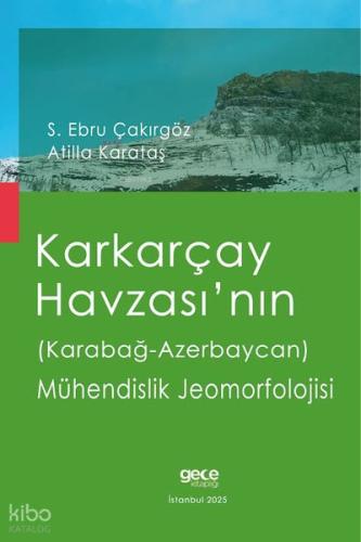 Karkarçay Havzası'nın (Karabağ - Azerbaycan) Mühendislik Jeomorfolojisi