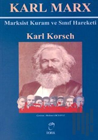 Karl Marx Marksist Kuram ve Sınıf Hareketi