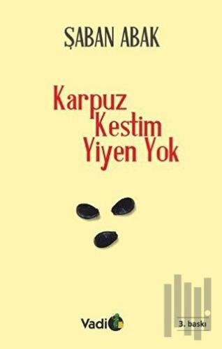Karpuz Kestim Yiyen Yok
