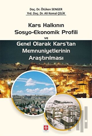 Kars Halkının Sosyo-Ekonomik Profili ve Genel Olarak Kars'tan Memnuniy