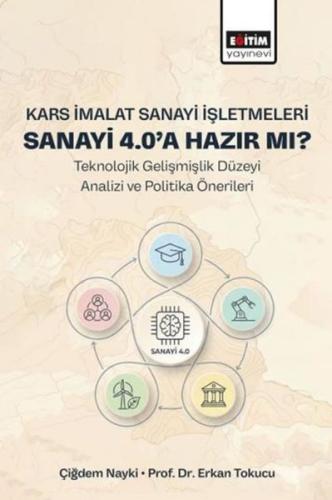 Kars İmalat Sanayi İşletmeleri Sanayi 4.0'a Hazır mı? - Teknolojik Gel