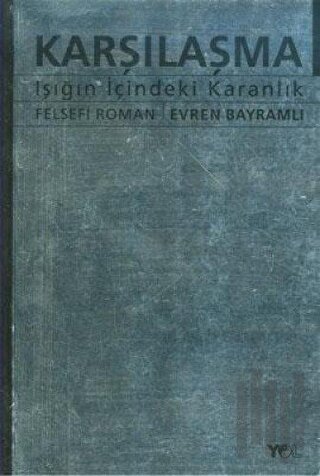 Karşılaşma Işığın İçindeki Karanlık