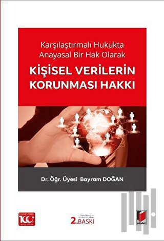 Karşılaştırmalı Hukukta Anayasal Bir Hak Olarak Kişisel Verilerin Korunması Hakkı