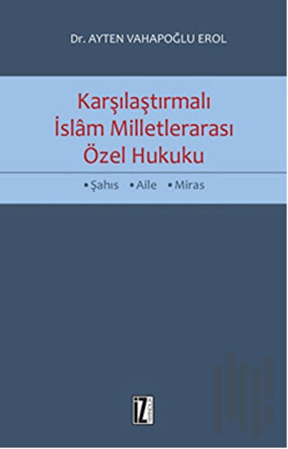 Karşılaştırmalı İslam Milletlerarası Özel Hukuku | Kitap Ambarı