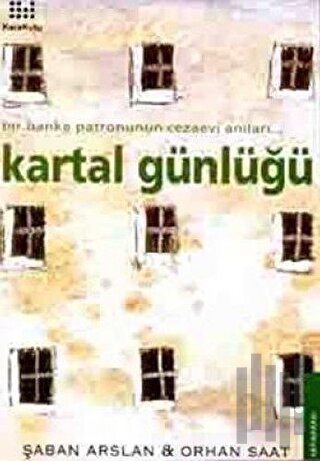 Kartal Günlüğü Bir Banka Patronunun Cezaevi Anıları...