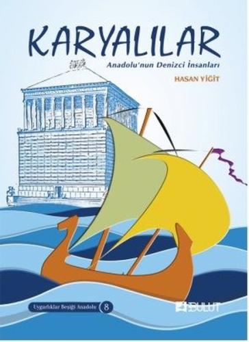 Karyalılar - Uygarlıklar Beşiği Anadolu Dizisi 8 | Kitap Ambarı