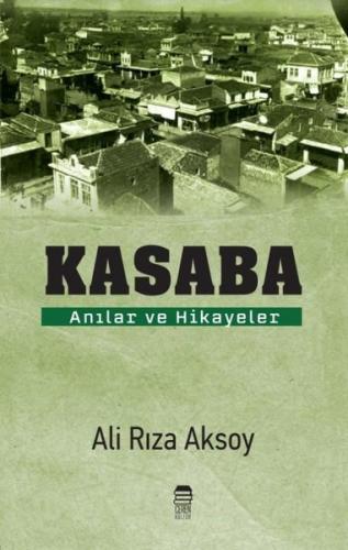 Kasaba - Anılar ve Hikayeler